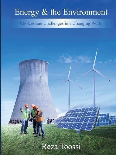Energy & the Environment: Choices and Challenges in a Changing World