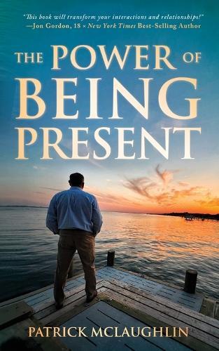 The Power of Being Present