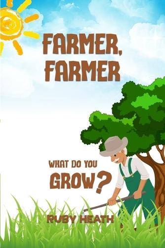 Farmer, Farmer: What Do You Grow?