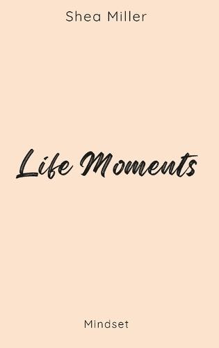 Life Moments: Mindset: Mindset