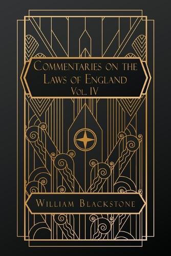 Commentaries on the Laws of England: Volume IV