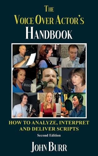 The Voice Over Actor's Handbook: How to Analyze, Interpret, and Deliver Scripts