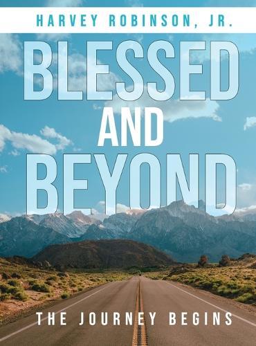 Blessed And Beyond: The Journey Begins