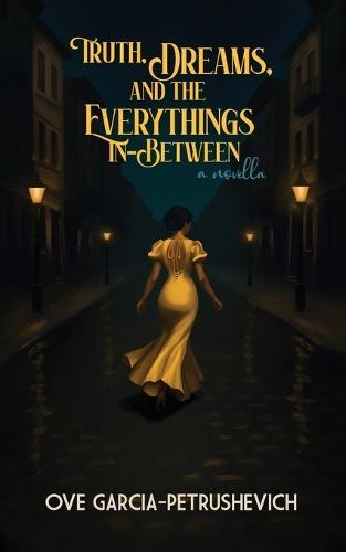 Truth, Dreams and The Everythings-In-Between