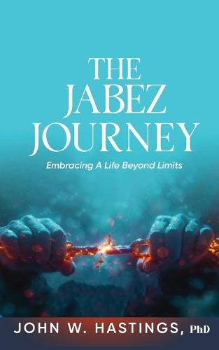 The Jabez Journey: Embracing a Life Beyond Limits
