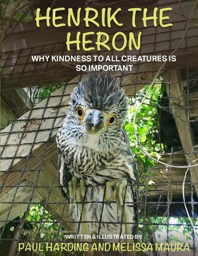 Henrik the Heron: Why Kindness to All Creatures is So Important