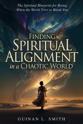 Finding spiritual alignment in a chaotic world