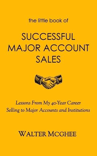 The Little Book of Successful Major Account Sales