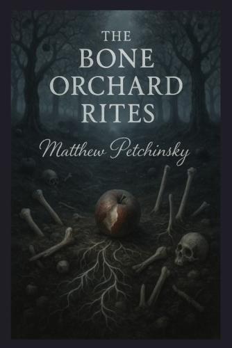 The Bone Orchard Rites