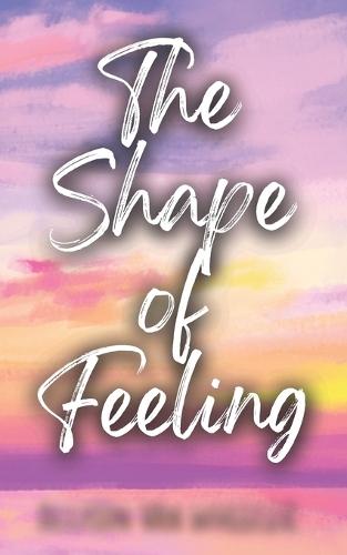 The Shape of Feeling