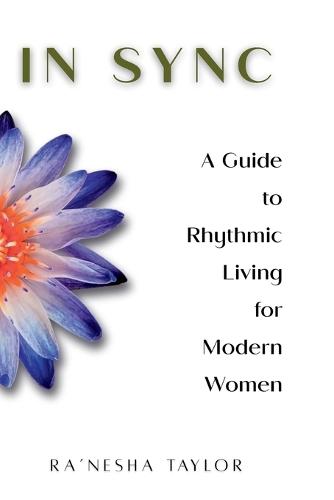 In Sync: A Guide to Rhythmic Living for Modern Women