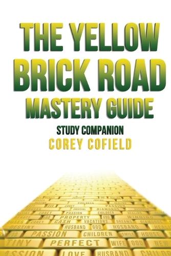 The Yellow Brick Road Mastery Guide: Study Companion (The Yellow Brick Road Series)