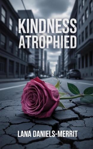 Kindness Atrophied
