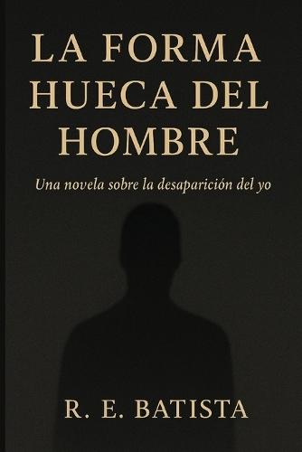La forma hueca del hombre