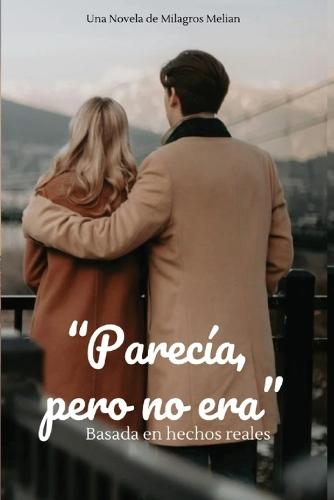 ""Parecia, pero no era""