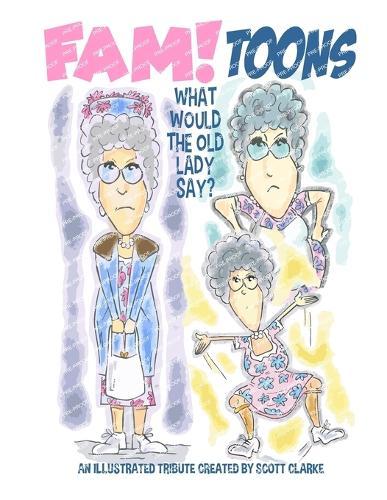 FAM toons, What would the old lady say?