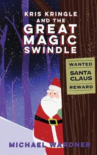 Kris Kringle and The Great Magic Swindle