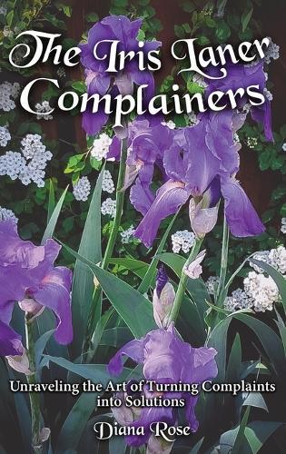 The Iris Laner Complainers: Unraveling the Art of Turning Complaints into Solutions