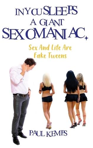 In You Sleeps a Giant Sexomane