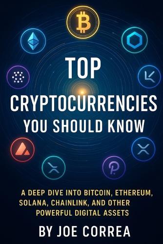 Top Cryptocurrencies You Should Know: A Deep Dive Into Bitcoin, Ethereum, Solana, Chainlink, and Other Powerful Digital Assets