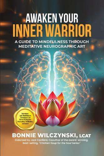 Awaken Your Inner Warrior: A Guide to Mindfulness Through Meditative Neurographic Art