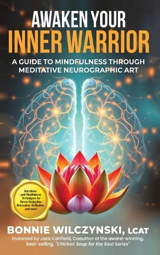 Awaken Your Inner Warrior: A Guide to Mindfulness Through Meditative Neurographic Art