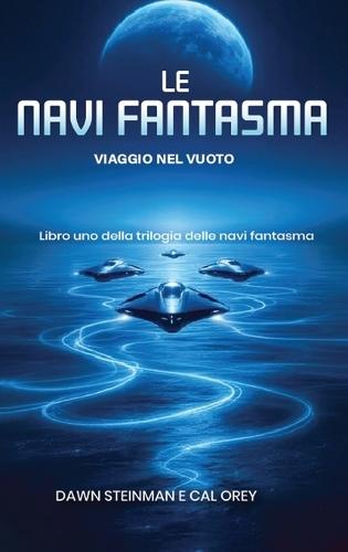 Le Navi Fantasma: Viaggio Nel Vuoto