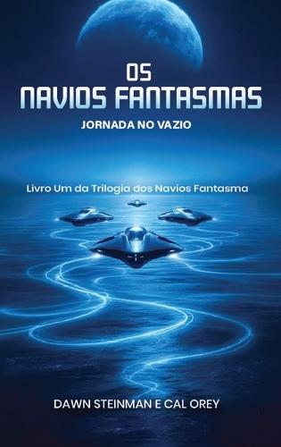 OS Navios Fantasmas: Jornada No Vazio