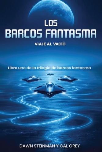 Los Barcos Fantasma: Viaje Al Vacío