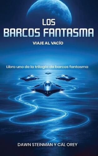 Los Barcos Fantasma: Viaje Al Vacío
