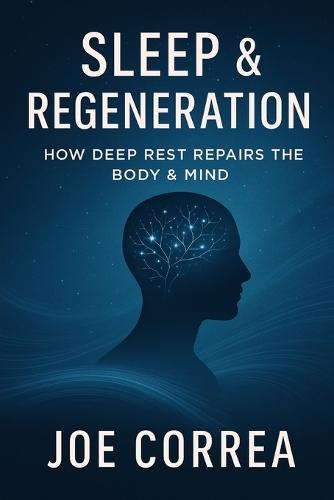 Sleep & Regeneration: How Deep Rest Repairs the Body & Mind
