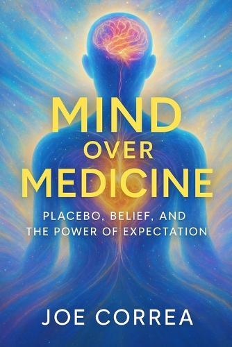 Mind Over Medicine: Placebo, Belief, and the Power of Expectation