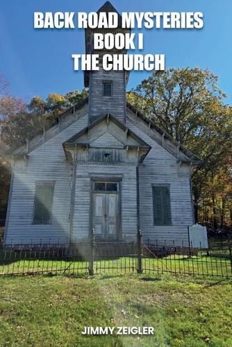 Back Road Mysteries Book I: The Church