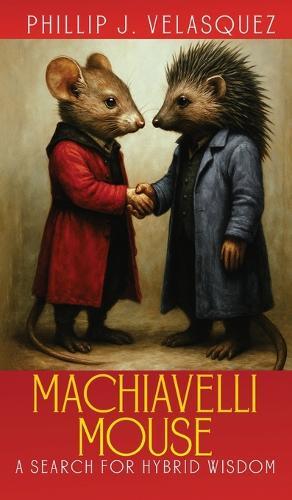 Machiavelli Mouse: A Search for Hybrid Wisdom