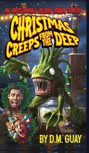 Christmas Creeps from the Deep: A holiday horror comedy