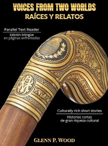 Voices From Two Worlds RAÍCES Y RELATOS