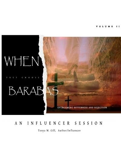 When They Choose Barabas: Overcoming Bitterness and Rejection