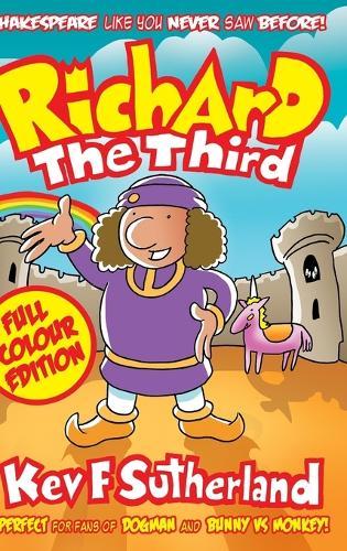 Richard The Third - Colour Hardback Edition: Shakespeare Like You Never Saw Before