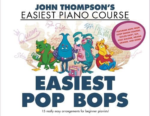 John Thompson’s Easiest Pop Bops: John Thompson’s Easiest Piano Course