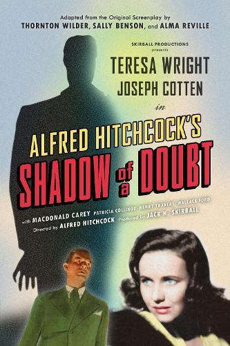 Shadow of a Doubt (Adapted from the Original 1943 Screenplay): Alfred Hitchcock's Suspense Masterpiece