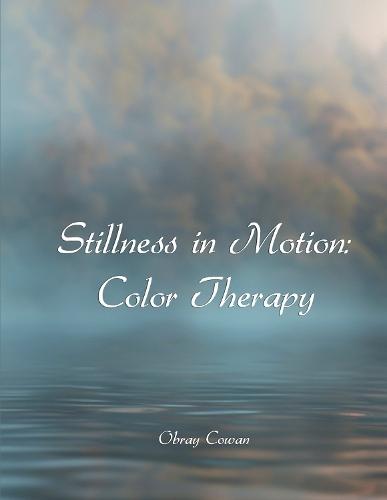 Stillness In Motion: Color Therapy