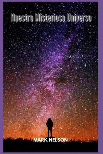 Nuestro Misterioso Universo