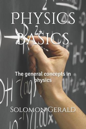 Physics Basics: The general concepts in physics