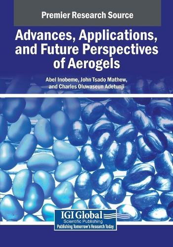 Advances, Applications, and Future Perspectives of Aerogels