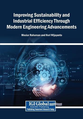 Improving Sustainability and Industrial Efficiency Through Modern Engineering Advancements
