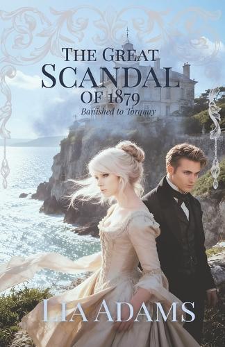 The Great Scandal of 1879: Banished to Torquay