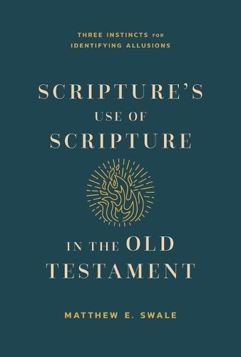 Scripture's Use of Scripture in the Old Testament: Three Instincts for Identifying Allusions
