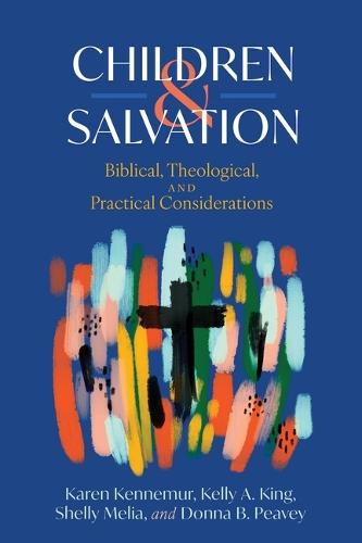 Children and Salvation: Biblical, Theological, and Practical Considerations