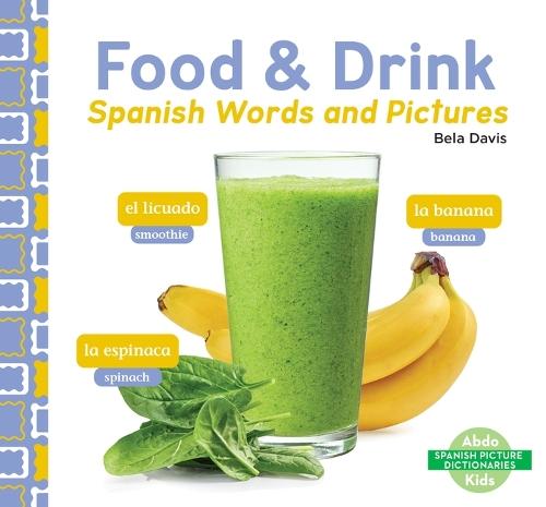 Food & Drink: Spanish Words and Pictures: Spanish Words and Pictures