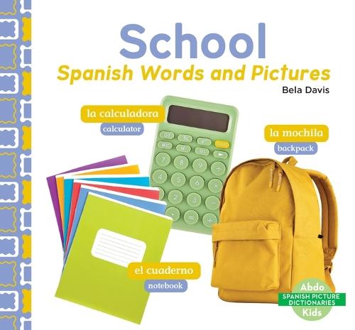 School: Spanish Words and Pictures: Spanish Words and Pictures